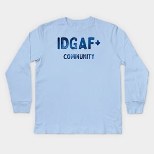 IDGAF+ Kids Long Sleeve T-Shirt